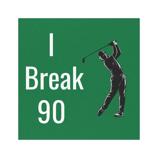 I Break 90 Magnet